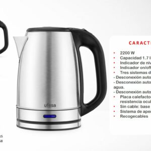 HERVIDOR UFESA 1,7L 2200W INOX INDICADOR DE NIVEL DE AGUA INDICADOR ON/OFF LUMINOSO. TRES SISTEMAS DE SEGURIDAD: - DESCONEXIÓN AUTOMÁTICA AL HERVIR. - DESCONEXIÓN AUTOMÁTICA EN CASO DE FALTA DE AGUA. - DESCONEXIÓN AUTOMÁTICA AL LEV